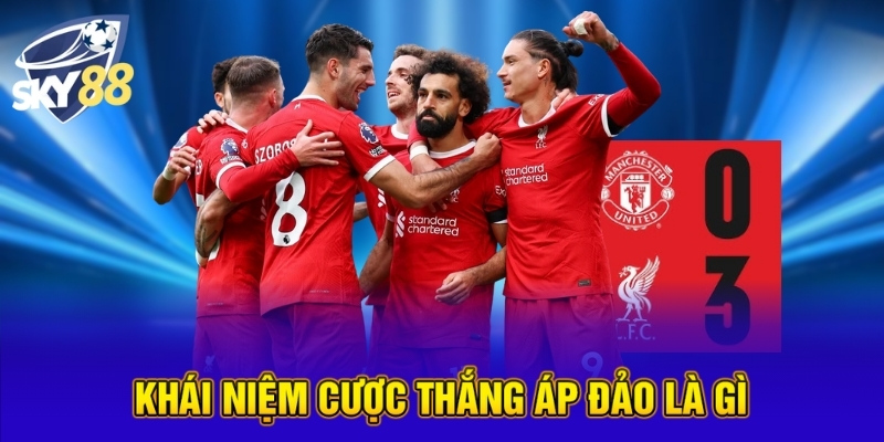 Cược Thắng Áp Đảo Là Gì? Hướng Dẫn Đặt Cược Tại SKY88 2 Khái niệm cược thắng áp đảo là gì